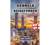 GEORGIA REISEFÜHRER 2025: Ein transkontinentaler Staat an der Schnittstelle zwischen Europa und Asien, der oft als Teil Europas betrachtet wird. Die Hauptstadt und größte Stadt ist Tiflis.