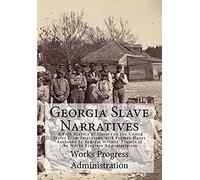 Georgia Slave Narratives: A Folk History Of Slavery In The United States From Interviews With Former Slaves