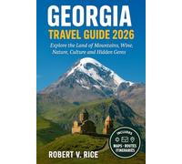 Georgia Travel Guide 2026: Explore the Land of Mountains, Wine, Nature, Culture and Hidden Gems