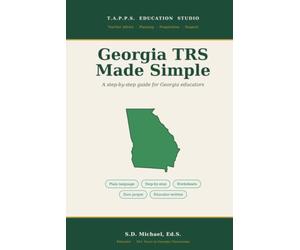 Georgia TRS Made Simple: A Step-By-Step Guide For Georgia Educators