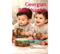 Georgian Baby Names: History, Heritage, Meaning, and Family Inspiration