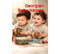 Georgian Baby Names: History, Heritage, Meaning, and Family Inspiration