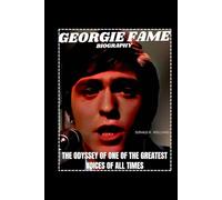 GEORGIE FAME BIOGRAPHY: THE ODYSSEY OF ONE OF THE GREATEST VOICES OF ALL TIMES