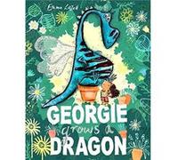 Georgie Grows a Dragon by Emma Lazell Emma Lazell (Auteur)