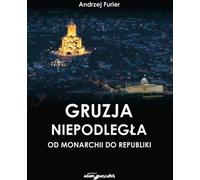Géorgie indépendante - Andrzej Furier (Literatur, Geschichte auf Polnisch)