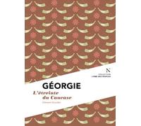 Géorgie - L'étreinte Du Caucase