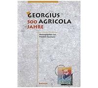 Georgius Agricola, 500 Jahre