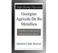 Georgius Agricola De Re Metallica