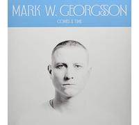 Georgsson, Mark W. - Comes a Time
