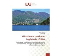 Géoscience marine et ingénierie côtière Hydrologie, modélisation hydrosédimentaire et conception des ouvrages de protection - Elyes Talanzar - Universitaires Europeennes - broché - Etude