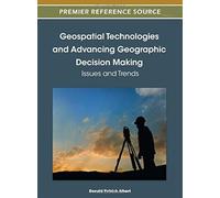 Geospatial Technologies And Advancing Geographic Decision Making