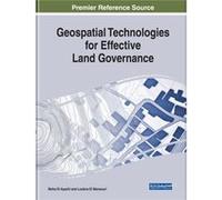 Geospatial Technologies for Effective Land Governance Geospatial Technologies for Effective Land Governance (Auteur)