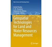 Geospatial Technologies For Land And Water Resources Management