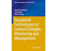 Geospatial Technologies in Coastal Ecologies Monitoring and Management (Advances in Geographic Information Science)