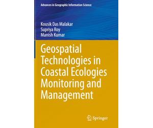 Geospatial Technologies in Coastal Ecologies Monitoring and Management (Advances in Geographic Information Science)