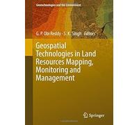 Geospatial Technologies In Land Resources Mapping, Monitoring And Management