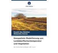 Geospatiale Modellierung von Landoberflächentemperatur und Vegetation: Der Fall des Bezirks Bhiwani (HR), Indien