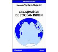 Géostratégie de l’océan Indien Hervé Coutau-Bégarie (Auteur)