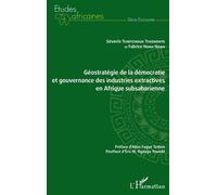 Géostratégie de la démocratie et gouvernance des industries extractives en Afrique subsaharienne - Séverin Tchetchoua Tchokonte - L'harmattan - broché - Etude