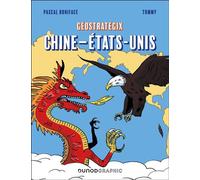 Géostratégix : Chine-Etats-Unis - Pascal Boniface - Dunod - broché - Bande dessinée