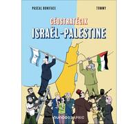 Géostratégix : Israël-Palestine: Géopolitique d'un conflit
