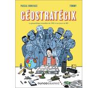Géostratégix - Tome 1, La Géopolitique Mondiale De 1945 À Nos Jours En Bd