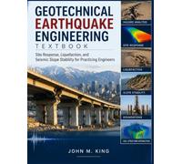 Geotechnical Earthquake Engineering Textbook: Site Response, Liquefaction, and Seismic Slope Stability for Practicing Engineers