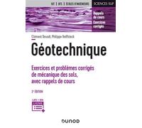 Géotechnique - 2e éd. - Exercices et problèmes corrigés de mécanique des sols, avec rappels de cours - Clément Desodt - Dunod - broché - Scolaire / Universitaire