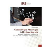 Géotechnique, Mécanique & Physique des sols Résolution analytique et numérique de l'équation de la consolidation unidimensionnelle de Terzaghi - Cheikhou Ndiaye - Universitaires Europeennes - broché -