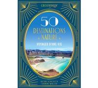 GEOVOYAGE 50 Destinations nature Sandrine Mercier (Auteur), Michel Fonovich (Auteur)