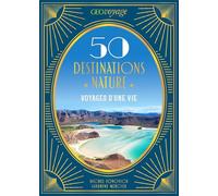 GEOVOYAGE 50 Destinations nature Voyages d'une vie - Sandrine Mercier - Geo Prisma Media - relié - Guide