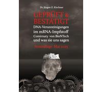 Geprüft & Bestätigt: DNA-Verunreinigungen im mRNA-Impfstoff Comirnaty von BioNTech und was sie uns sagen