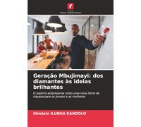 Geração Mbujimayi: dos diamantes às ideias brilhantes: O espírito empresarial como uma nova fonte de riqueza para os jovens e as mulheres