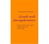 Gerade noch davongekommen Rothbart, Otto-Rudolf (Auteur)