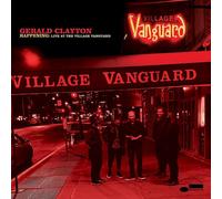 GERALD CLAYTON - HAPPENING: LIVE AT THE VILLAGE VANGUARD CD NEUF