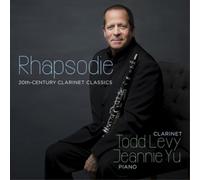 Todd Levy & Jeannie Yu – Rhapsodie: Classiques du 20e siècle pour clarinette – CD
