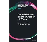 Gerald Gardner and the Creation of Wicca