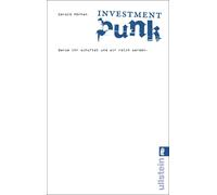 Gerald Hörhan Investment Punk: Warum ihr schuftet und wir reich werden (Poche)