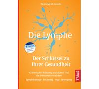 Gerald M. Lemol Die Lymphe - Der Schlüssel zu Ihrer Gesundheit: Krankmac (Poche)