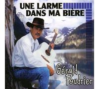 Gérald Poudrier - Une Larme dans Ma Biere [Import]