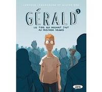 Gérald - tome 1 Le type qui prenait tout au premier degré Léopold Lemarchand (Auteur), Mister Box (Illustration)