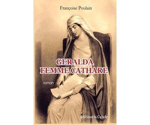 Géralda, femme cathare: femme à la recherche de sa liberté