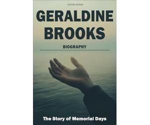 Geraldine Brooks Biography: The Story of Memorial Days