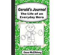 Gerald's Journal: The Life of an Everyday Hero