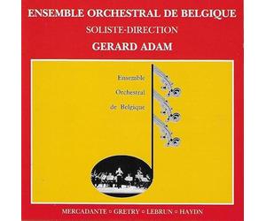 Gérard Adam, Ensemble Orchestral De Belgique - Giuseppe Saverio Mercadante - André-Modeste Gretry - Ludwig August Lebrun - Joseph Haydn