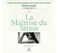 Gérard Arcas - La Maîtrise du Stress