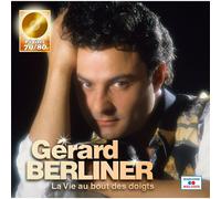 Gérard Berliner : La Vie Au Bout Des Doigts