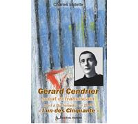 Gérard Cendrier, "l'un des Cinquante" Scout et franciscain mort à Buchenwald en 1945 - Charles Molette - Artege - broché - Biographie