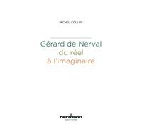Gérard de Nerval, du réel à l'imaginaire