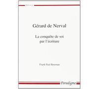 Gérard de Nerval: La conquête de soi par l'écriture
